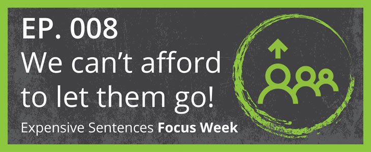 008__expensive_sentences_we-cant-afford-to-let-them-go